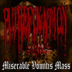 Putrefukation : Miserable Vomitis Mass Putrefukation : Miserable Vomitis Mass